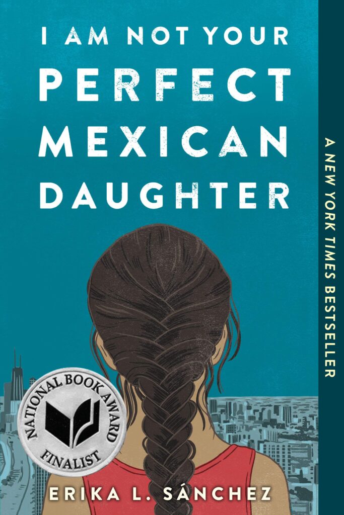 I’m Not Your Perfect Mexican Daughter by Erika L. Sánchez