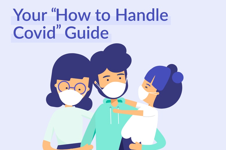 Your “How to Handle Covid” Guide