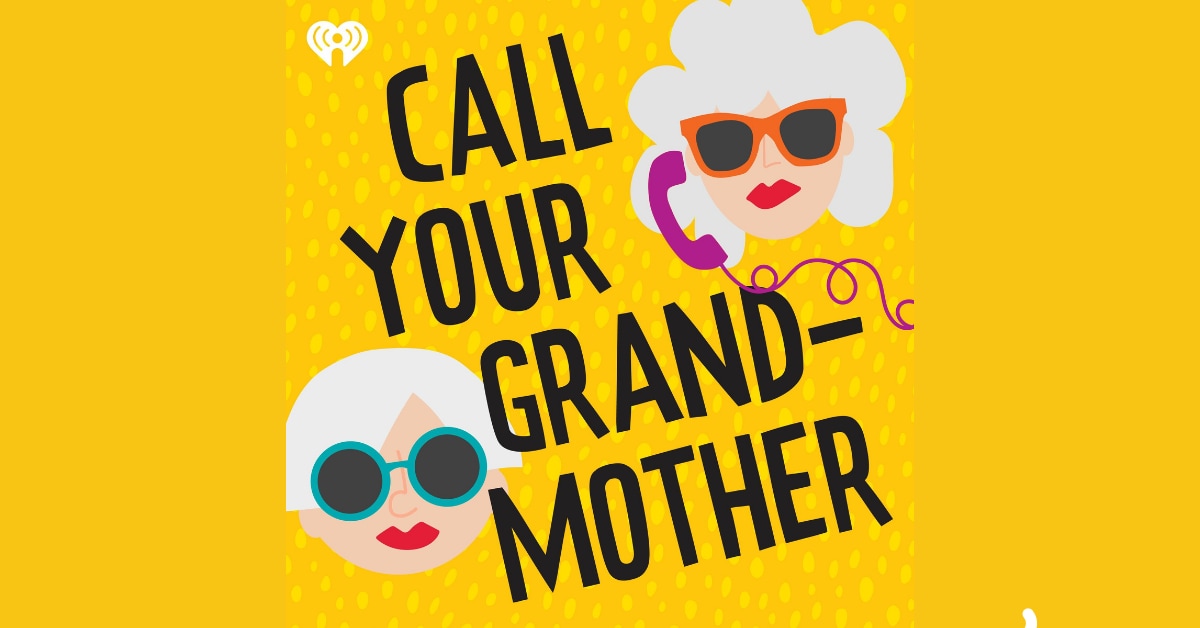 81- and 90-year-old hosts of hilarious “Call Your Grandmother” podcast are just getting started