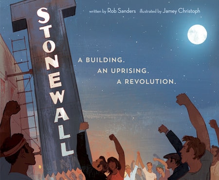 Stonewall: A Building. An Uprising. A Revolution By Rob Sanders