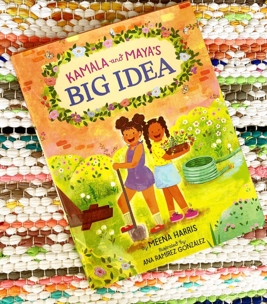 Kamala and Maya's Big Idea by Meena Harris