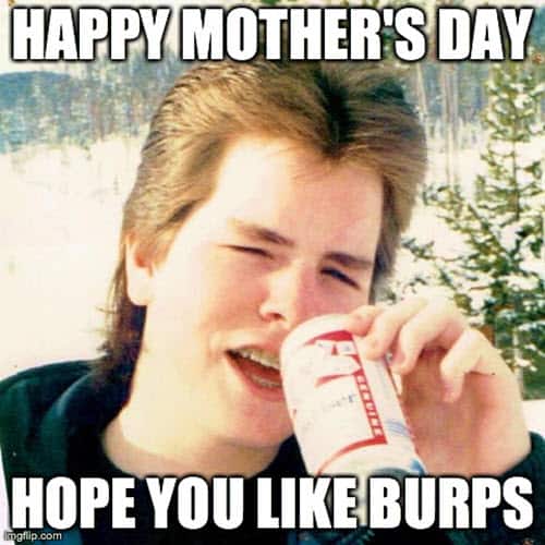 mothers day burp meme