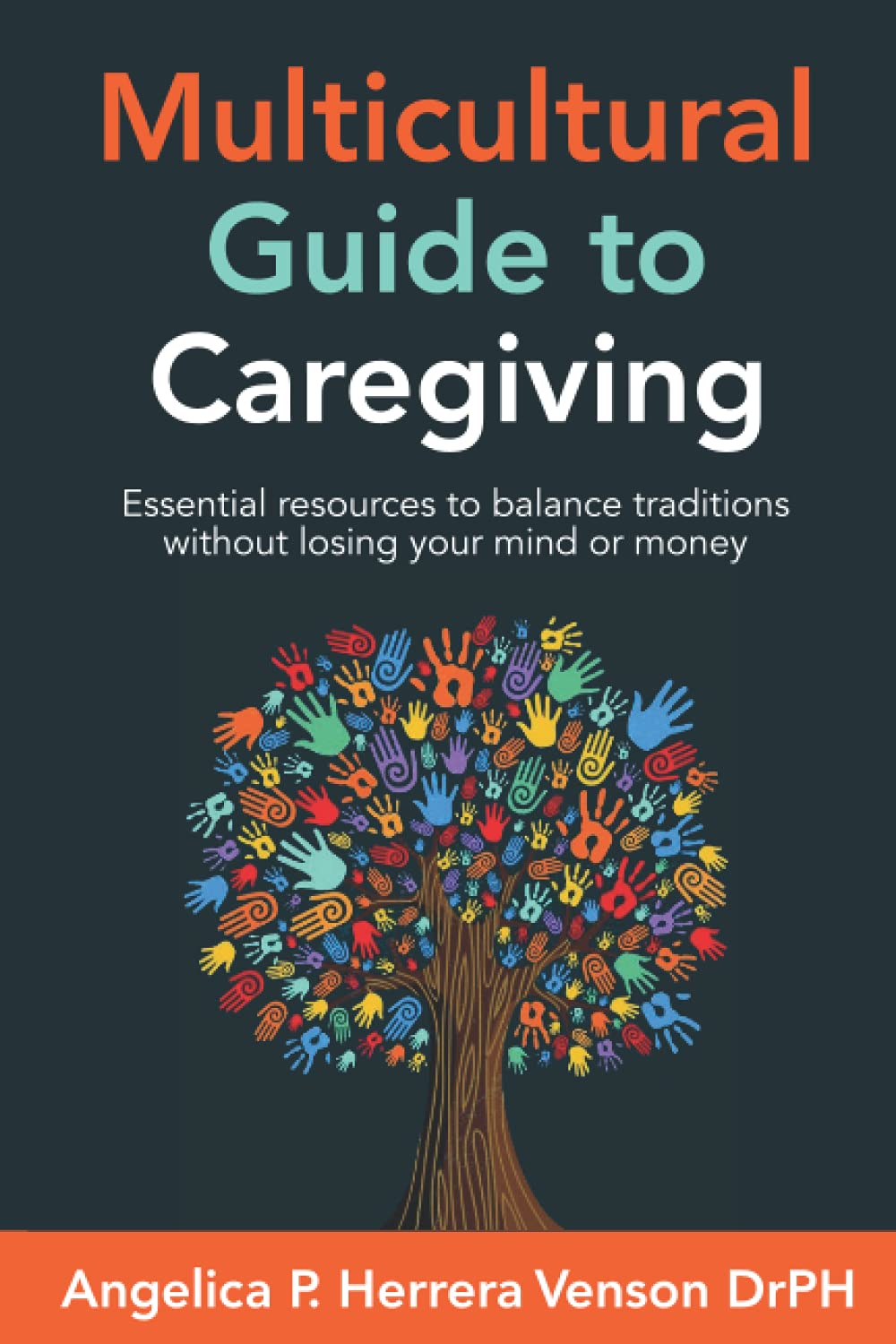 "Multicultural Guide to Caregiving" by Angelica P. Herrera Venson