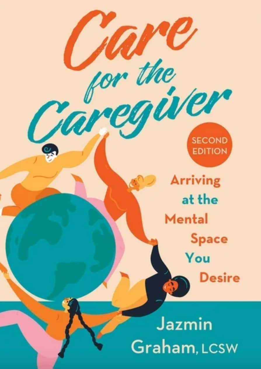 "Care For The Caregiver" by Jazmin Graham