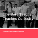 Curiosity Tutoring and Coaching