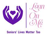 Lean on Me/Seniors' Lives Matter Too