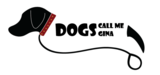 Dogs Call Me Gina
