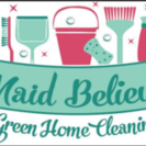 Maid Believe: Green Home Cleaning