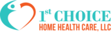 1st Choice Home Health Care Agency, LLC