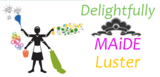 Delightfully MAiDE Luster