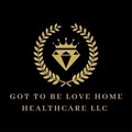 Got To Be Love Home Healthcare