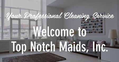 Top Notch Maids Inc