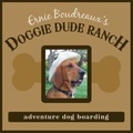 Ernie Boudreaux's Doggie Dude Ranch