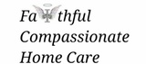 Faithful Compassionate Home Care