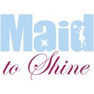 Maid to Shine