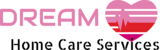 Dream Home Care Services