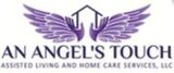 An Angel's Touch Assisted Living and Home Care Services LLC, DBA An Angel's Touch Home Care Services
