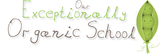 Our Exceptionally Organic School
