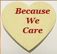 Because We Care